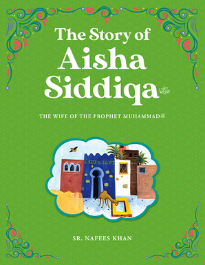 The Story of Aisha Siddiqa