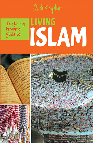The Young Person's Guide to Living Islam