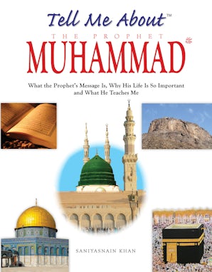 Tell Me About the Prophet Muhammad