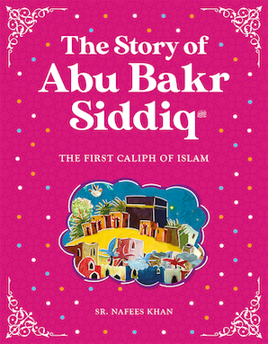 The Story of Abu Bakr Siddiq