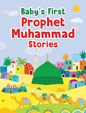 Baby's First Prophet Muhammad Stories - HARDBOUND (BOARD BOOK)